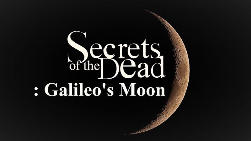 مشاهدة فيلم Secrets of the Dead: Galileo’s Moon 2019 مترجم