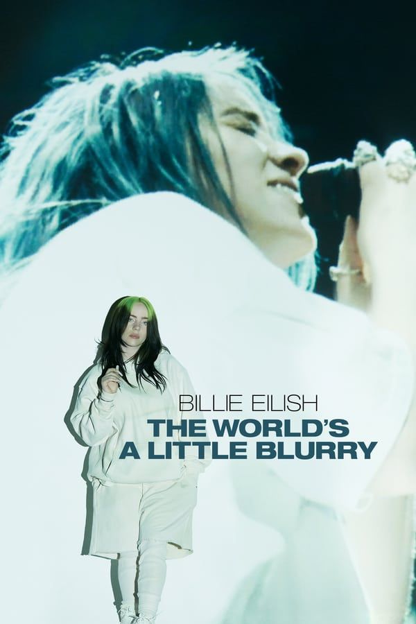 مشاهدة فيلم Billie Eilish: The World’s a Little Blurry 2021 مترجم