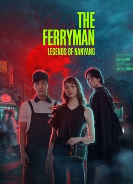 مشاهدة مسلسل The Ferryman · Legends of Nanyang موسم 1 حلقة 30