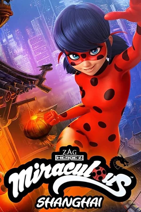 مشاهدة فيلم Miraculous World: Shanghai – The Legend of Ladydragon 2021 مترجم