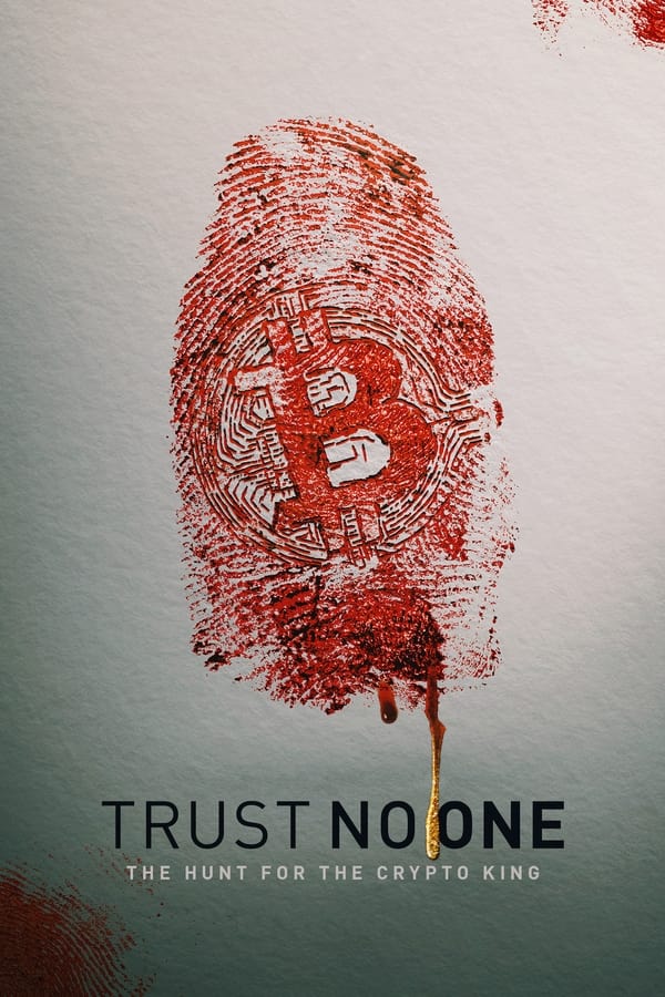 مشاهدة فيلم Trust No One: The Hunt for the Crypto King 2022 مترجم