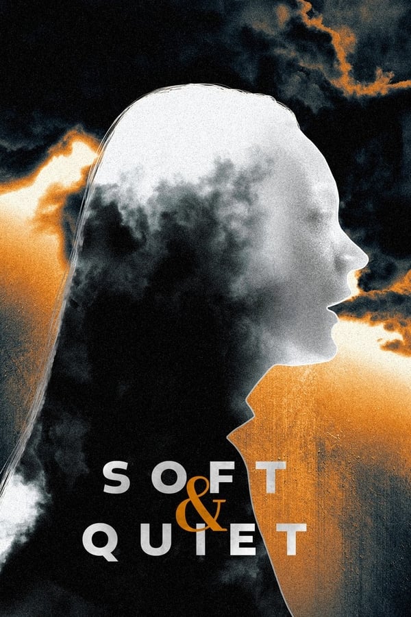 مشاهدة فيلم Soft & Quiet 2022 مترجم