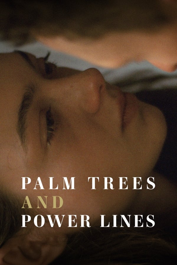 مشاهدة فيلم Palm Trees and Power Lines 2022 مترجم