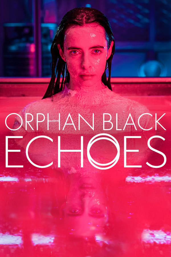 مشاهدة مسلسل Orphan Black: Echoes موسم 1 حلقة 1